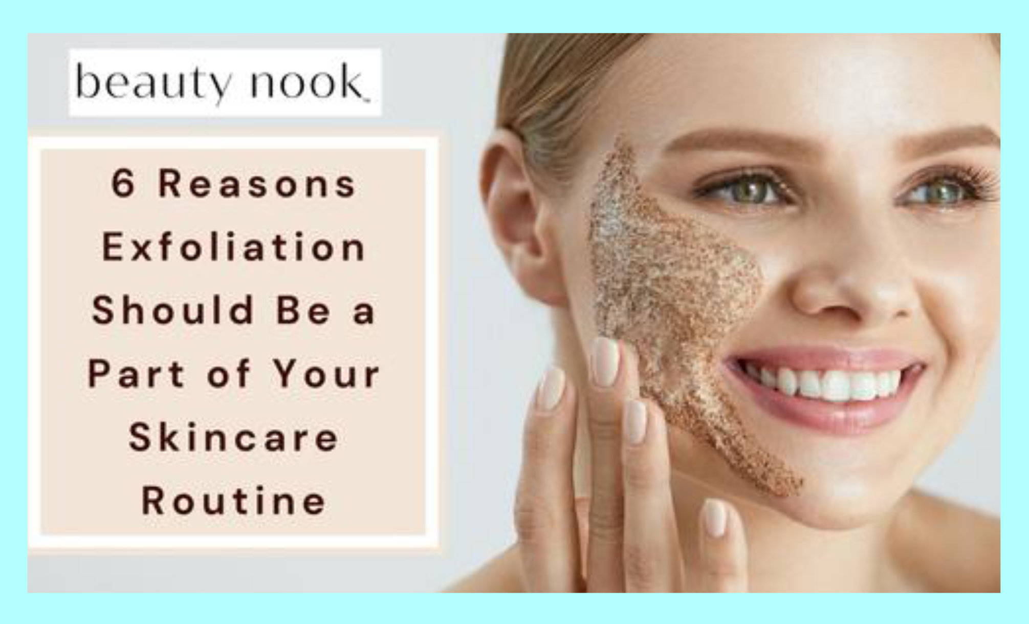 6 Reasons Exfoliation Should Be a Part of Your Skincare Routine